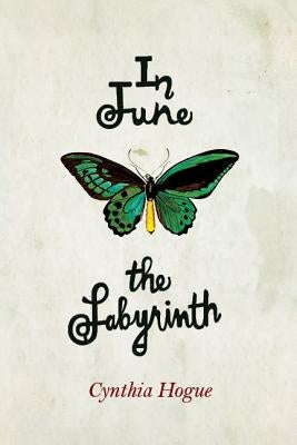 In June the Labyrinth by Hogue, Cynthia