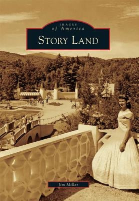 Story Land by Miller, Jim