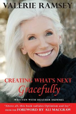 Creating What's Next: Gracefully by Ramsey, Valerie