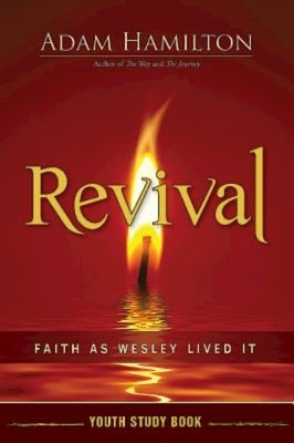 Revival Youth Study Book: Faith as Wesley Lived It by Hamilton, Adam