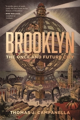 Brooklyn: The Once and Future City by Campanella, Thomas