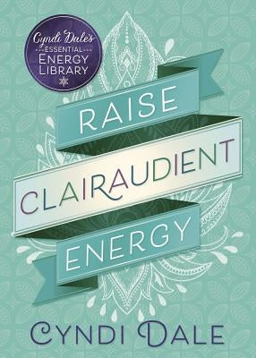 Raise Clairaudient Energy by Dale, Cyndi