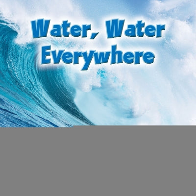 Water, Water Everywhere by Lundgren, Julie K.