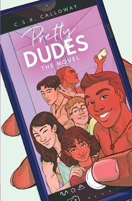 Pretty Dudes: The Novel by Calloway, C. S. R.