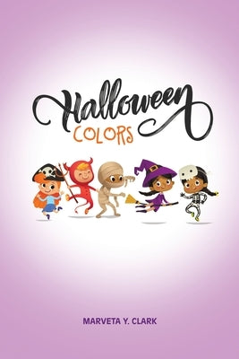 Halloween Colors by Clark, Marveta Y.
