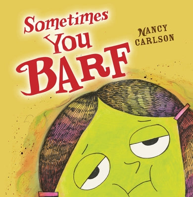 Sometimes You Barf by Carlson, Nancy