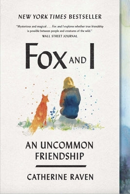 Fox and I: An Uncommon Friendship by Raven, Catherine
