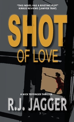 Shot of Love by Jagger, R. J.