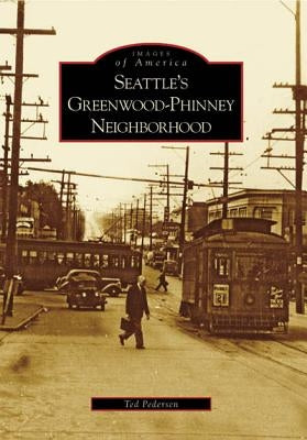 Seattle's Greenwood-Phinney Neighborhood by Pedersen, Ted
