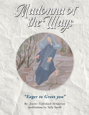 Madonna of the Ways by Tiefenbach-Henderson, Jeanne