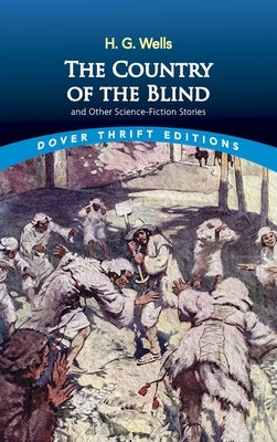 The Country of the Blind: And Other Science-Fiction Stories by Wells, H. G.