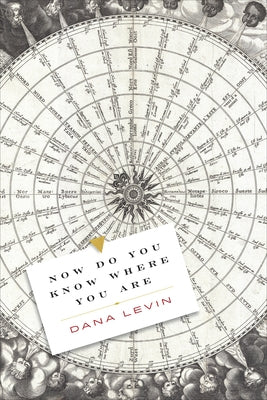Now Do You Know Where You Are by Levin, Dana