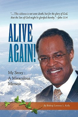 Alive Again! by Kelly, Bishop Lorenzo L.