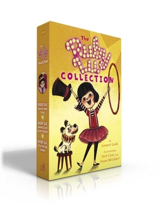 The Ruby Lu Collection: Ruby Lu, Brave and True; Ruby Lu, Empress of Everything; Ruby Lu, Star of the Show by Look, Lenore