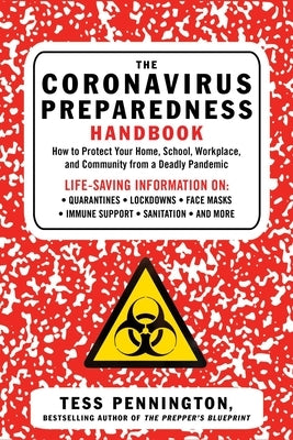 The Coronavirus Preparedness Handbook: How to Protect Your Home, School, Workplace, and Community from a Deadly Pandemic by Pennington, Tess