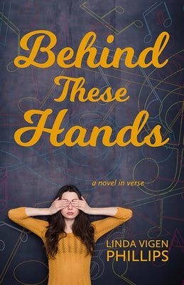 Behind These Hands by Phillips, Linda Vigen