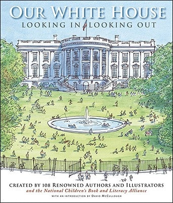 Our White House: Looking In, Looking Out by N. C. B. L. a.
