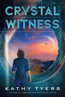 Crystal Witness by Tyers, Kathy