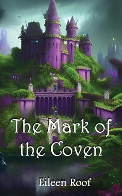 The Mark of the Coven by Roof, Eileen