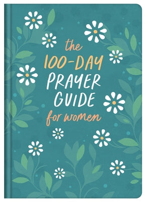 The 100-Day Prayer Guide for Women by Compiled by Barbour Staff