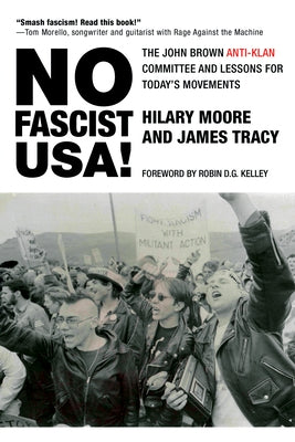 No Fascist Usa!: The John Brown Anti-Klan Committee and Lessons for Today's Movements by Moore, Hilary