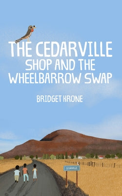 The Cedarville Shop and the Wheelbarrow Swap by Krone, Bridget