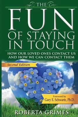 The Fun of Staying in Touch: How Our Loved Ones Contact Us and How We Can Contact Them by Grimes, Roberta