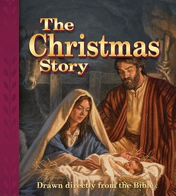 The Christmas Story: Drawn Directly from the Bible by Engelbrecht, Edward A.