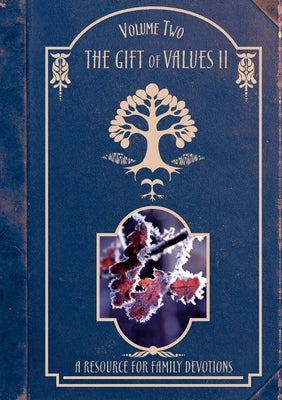 The Gift of Values - Volume Two: A Resource for Family Devotions by Boom, Rosie