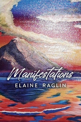 Manifestations by Raglin, Elaine