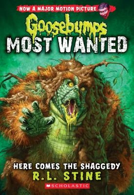 Here Comes the Shaggedy (Goosebumps: Most Wanted #9) by Stine, R. L.