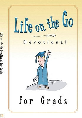 Life on the Go Devotional for Graduates: Inspiration from God for Busy Lifestyles by Harrison House