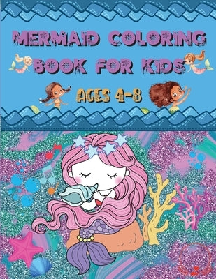 Mermaid Coloring Book: For Kids Ages 4-8 - Amazing and Cute Unique Drawings to Color for Mermaid Lovers by Manor, Steven Cottontail