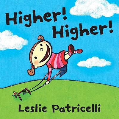 Higher! Higher! by Patricelli, Leslie