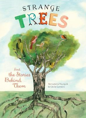 Strange Trees: And the Stories Behind Them by Pourquie, Bernadette