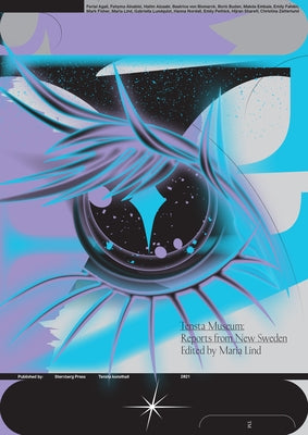 Tensta Museum: Reports from New Sweden by Lind, Maria