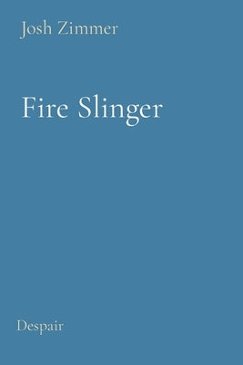 Fire Slinger: Despair by Zimmer, Josh