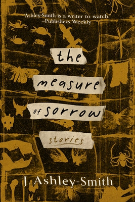 The Measure of Sorrow: Stories by Ashley-Smith, J.