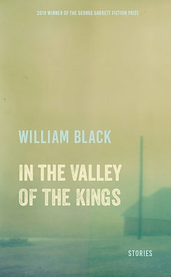 In the Valley of the Kings: Stories by Black, William