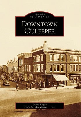 Downtown Culpeper by Logan, Diane