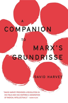 A Companion to Marx's Grundrisse by Harvey, David