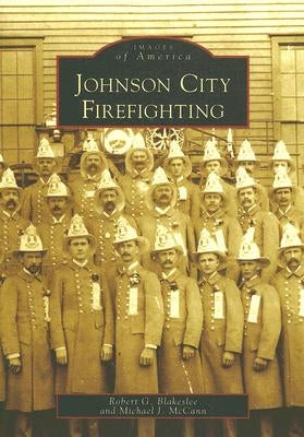 Johnson City Firefighting by Blakeslee, Robert G.