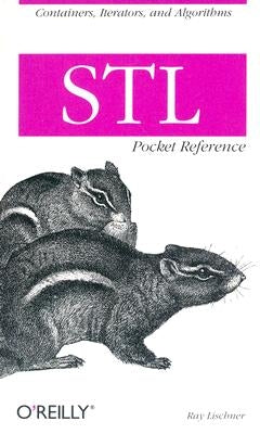 STL Pocket Reference by Lischner, Ray