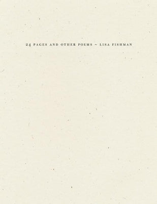 24 Pages and Other Poems by Fishman, Lisa