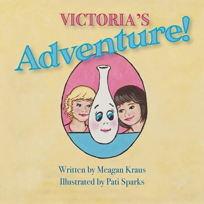 Victoria's Adventure! by Kraus, Meagan