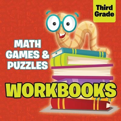 Third Grade Workbooks: Math Games & Puzzles by Baby Professor