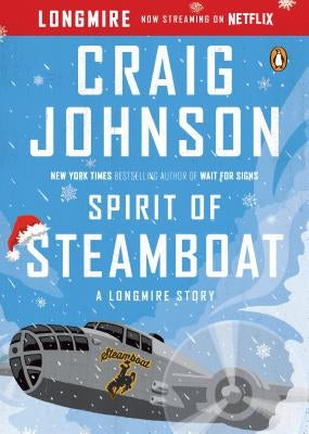 Spirit of Steamboat: A Longmire Story by Johnson, Craig