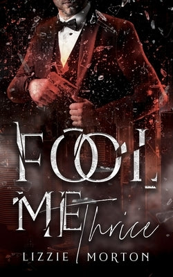 Fool Me Thrice by Morton, Lizzie