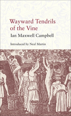 Wayward Tendrils of the Vine by Campbell, Ian Maxwell