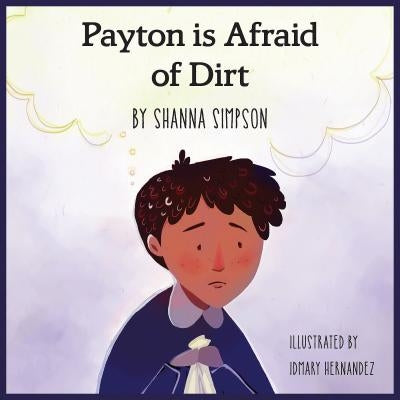 Payton Is Afraid of Dirt by Simpson, Shanna